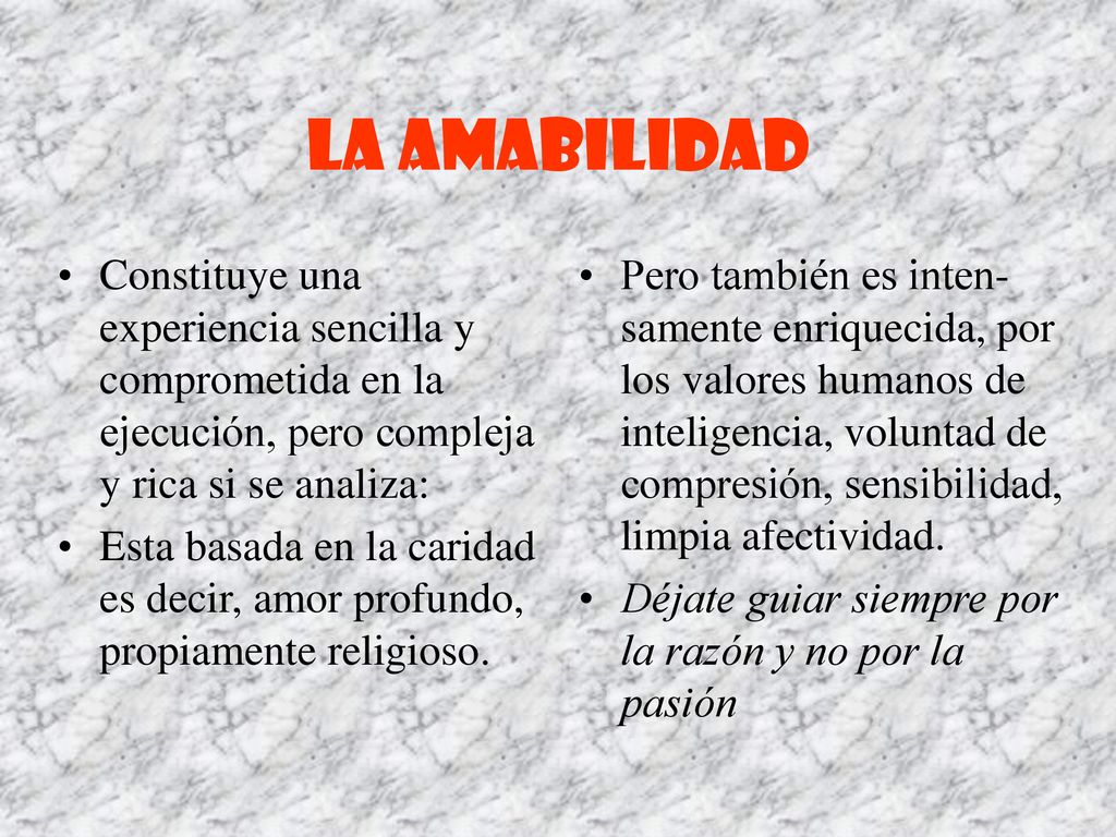 La amabilidad Constituye una experiencia sencilla y comprometida en la ejecución, pero compleja y rica si se analiza: