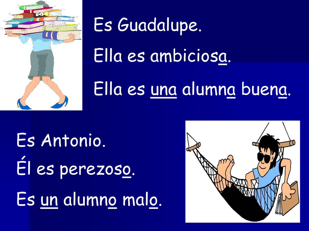 Es Guadalupe. Ella es ambiciosa. Ella es una alumna buena.