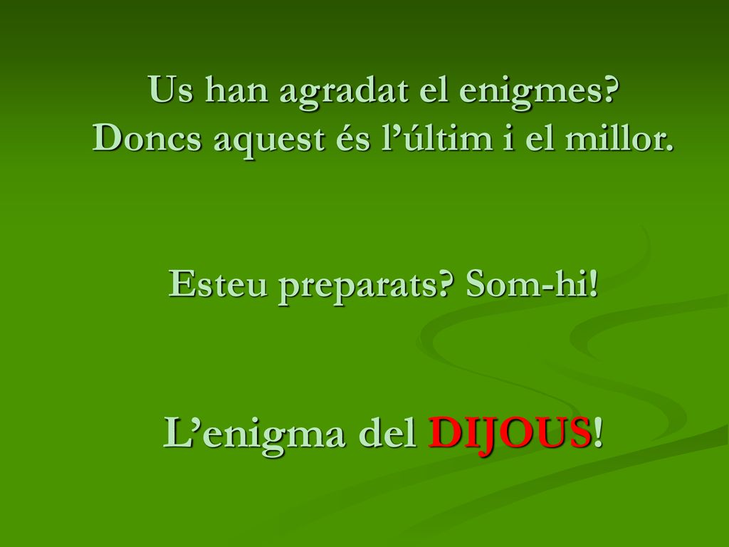 Us han agradat el enigmes. Doncs aquest és l’últim i el millor