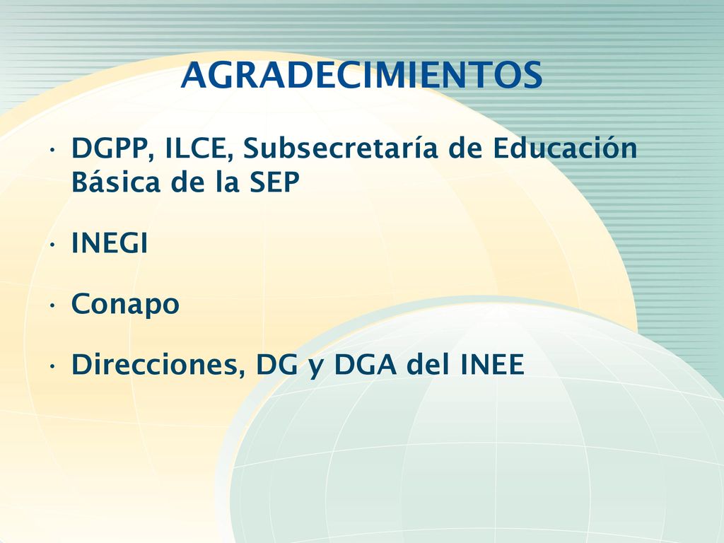 AGRADECIMIENTOS DGPP, ILCE, Subsecretaría de Educación Básica de la SEP.