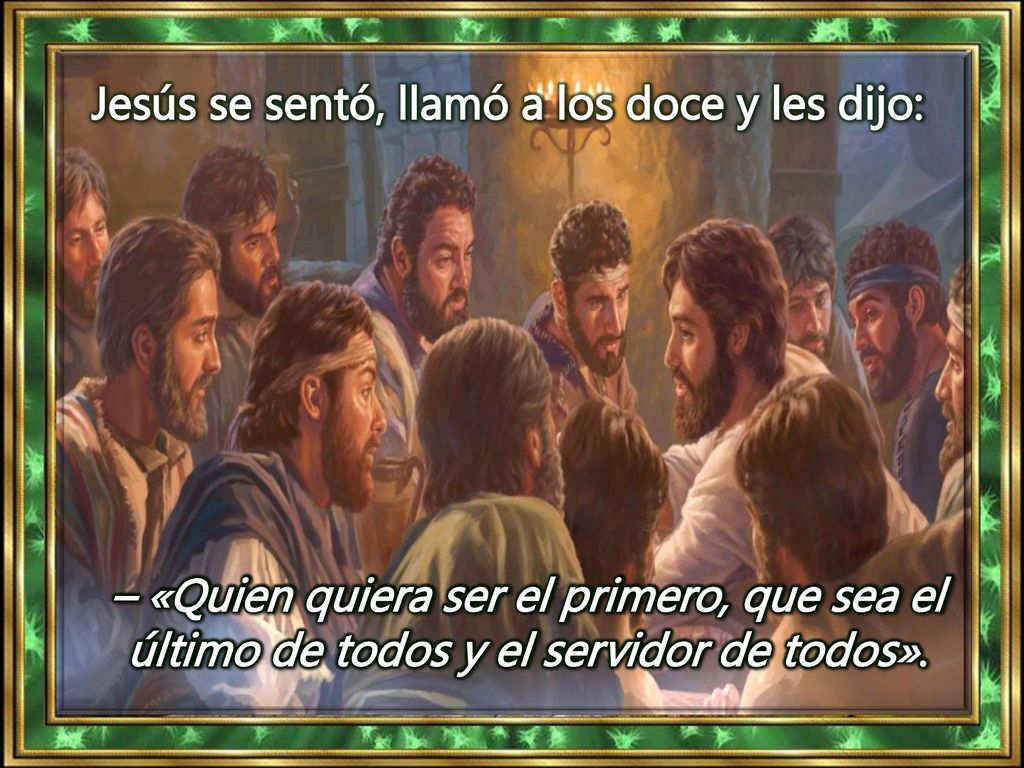 Jesús se sentó, llamó a los doce y les dijo:
