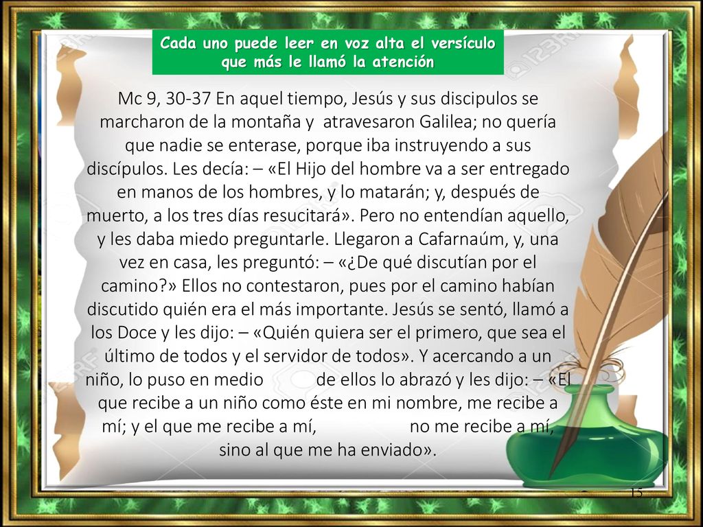 Cada uno puede leer en voz alta el versículo que más le llamó la atención