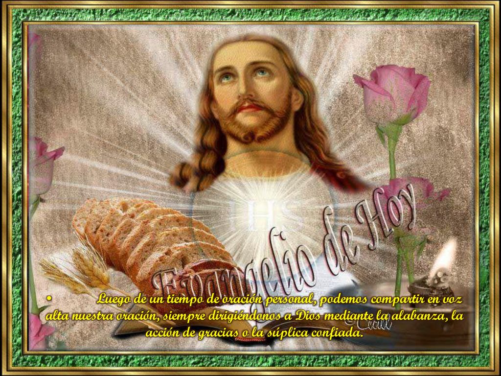 • Luego de un tiempo de oración personal, podemos compartir en voz alta nuestra oración, siempre dirigiéndonos a Dios mediante la alabanza, la acción de gracias o la súplica confiada.