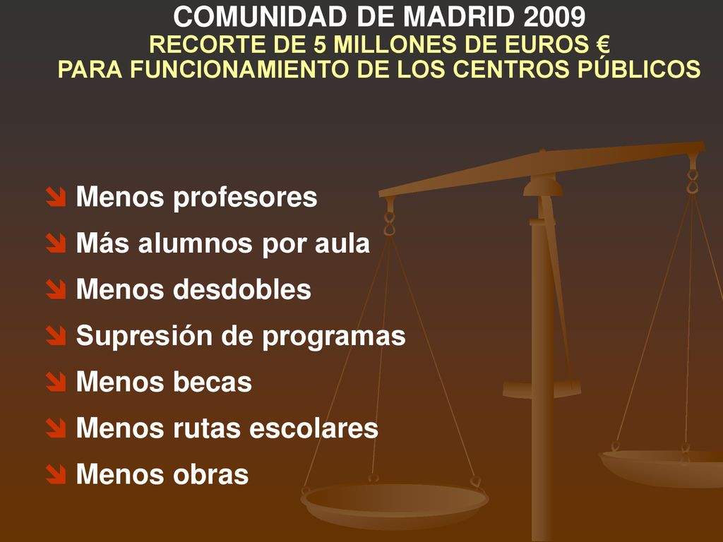 Supresión de programas Menos becas Menos rutas escolares Menos obras