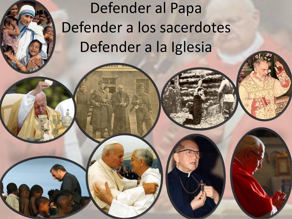 Defender al Papa Defender a los sacerdotes Defender a la Iglesia