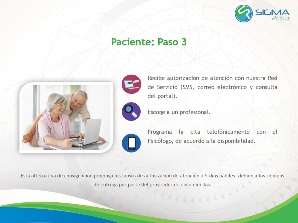 Paciente: Paso 3 Recibe autorización de atención con nuestra Red de Servicio (SMS, correo electrónico y consulta del portal).