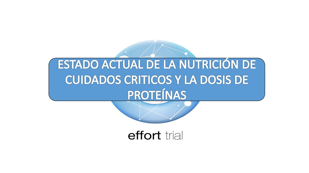 ESTADO ACTUAL DE LA NUTRICIÓN DE CUIDADOS CRITICOS Y LA DOSIS DE PROTEÍNAS