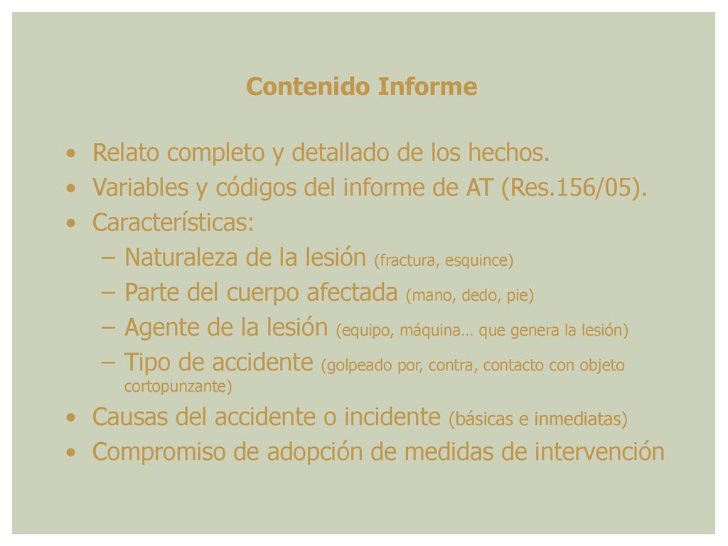 Contenido Informe Relato completo y detallado de los hechos. Variables y códigos del informe de AT (Res.156/05).