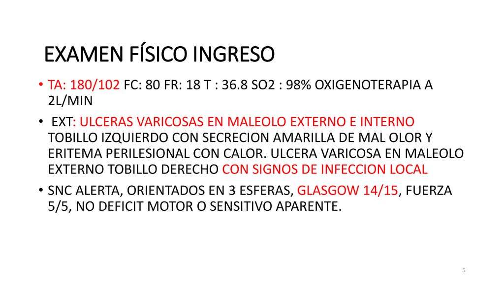 EXAMEN FÍSICO INGRESO TA: 180/102 FC: 80 FR: 18 T : 36.8 SO2 : 98% OXIGENOTERAPIA A 2L/MIN.