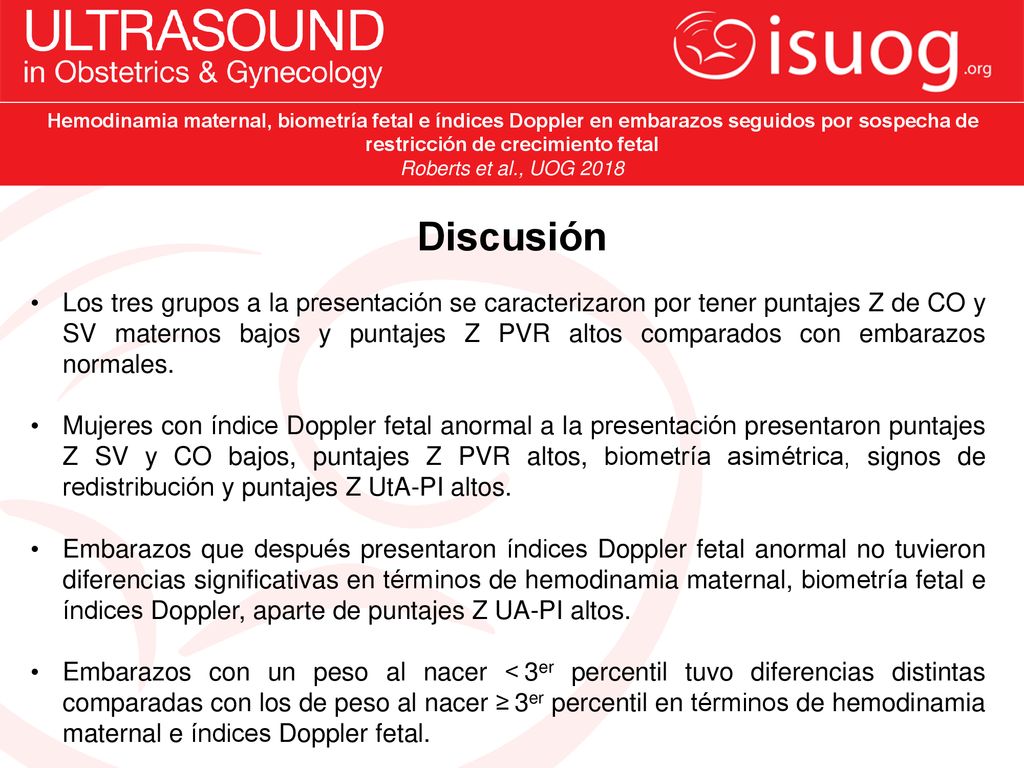 Hemodinamia maternal, biometría fetal e índices Doppler en embarazos seguidos por sospecha de restricción de crecimiento fetal