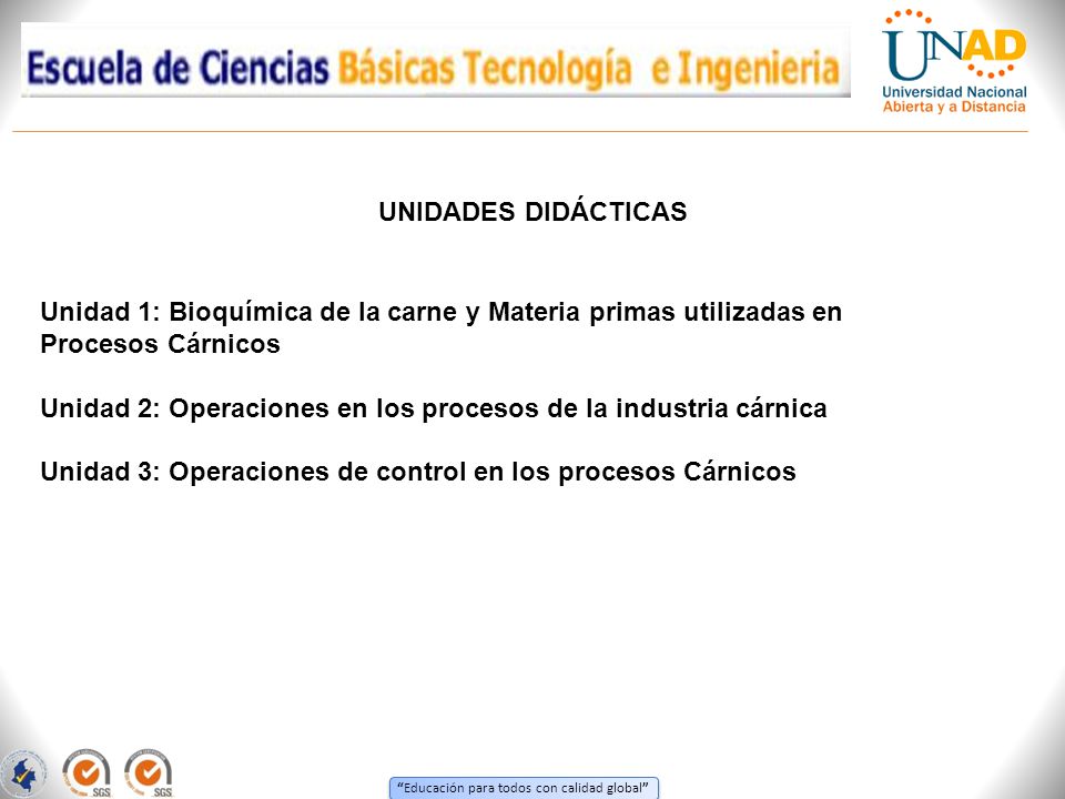UNIDADES DIDÁCTICAS Unidad 1: Bioquímica de la carne y Materia primas utilizadas en Procesos Cárnicos.