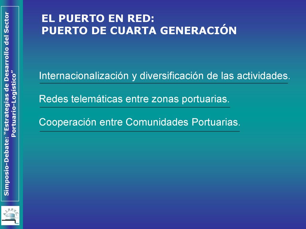 EL PUERTO EN RED: PUERTO DE CUARTA GENERACIÓN. Internacionalización y diversificación de las actividades.