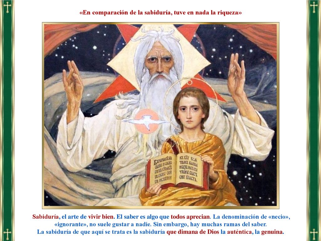 «En comparación de la sabiduría, tuve en nada la riqueza»