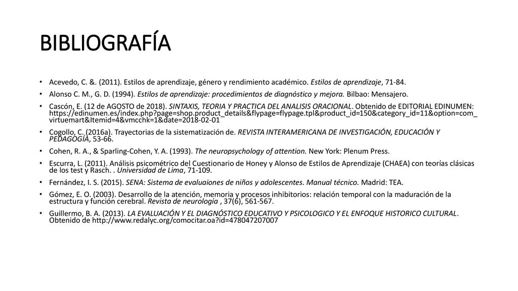 BIBLIOGRAFÍA Acevedo, C. &. (2011). Estilos de aprendizaje, género y rendimiento académico. Estilos de aprendizaje,