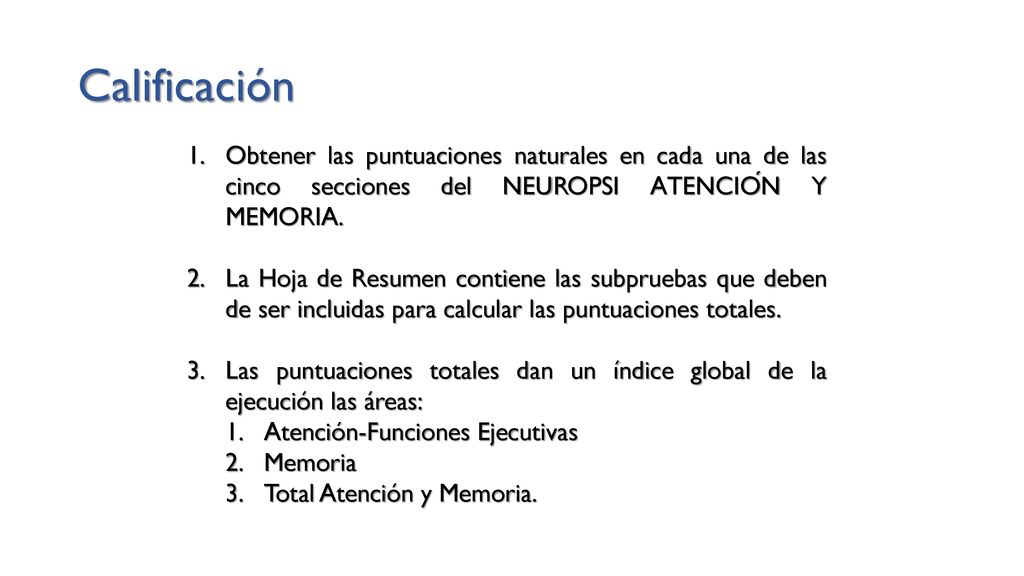Calificación Obtener las puntuaciones naturales en cada una de las cinco secciones del NEUROPSI ATENCIÓN Y MEMORIA.
