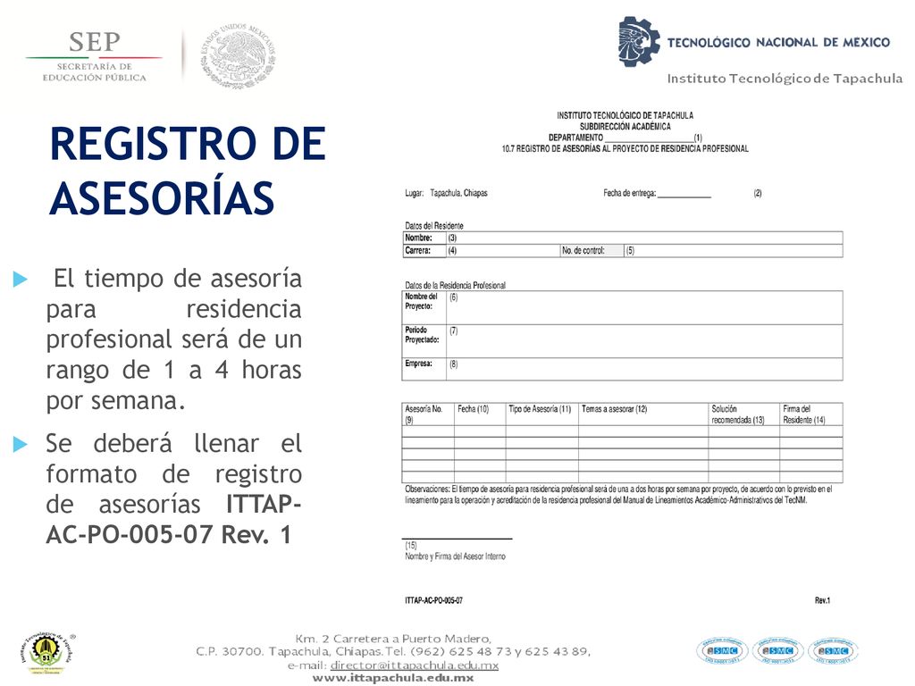 REGISTRO DE ASESORÍAS El tiempo de asesoría para residencia profesional será de un rango de 1 a 4 horas por semana.