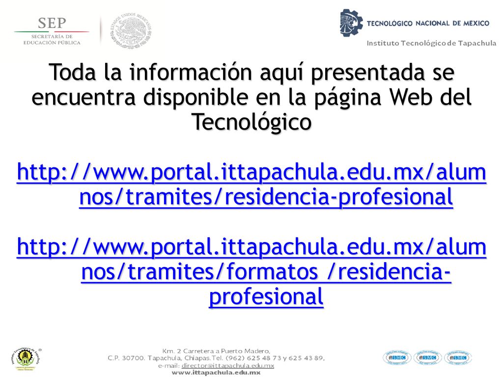 Toda la información aquí presentada se encuentra disponible en la página Web del Tecnológico
