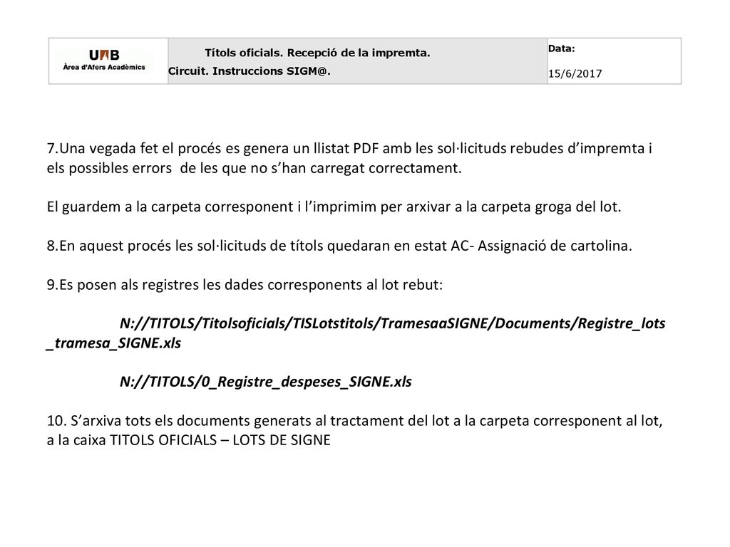Es posen als registres les dades corresponents al lot rebut: