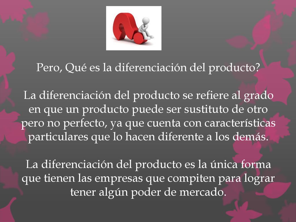 Pero, Qué es la diferenciación del producto