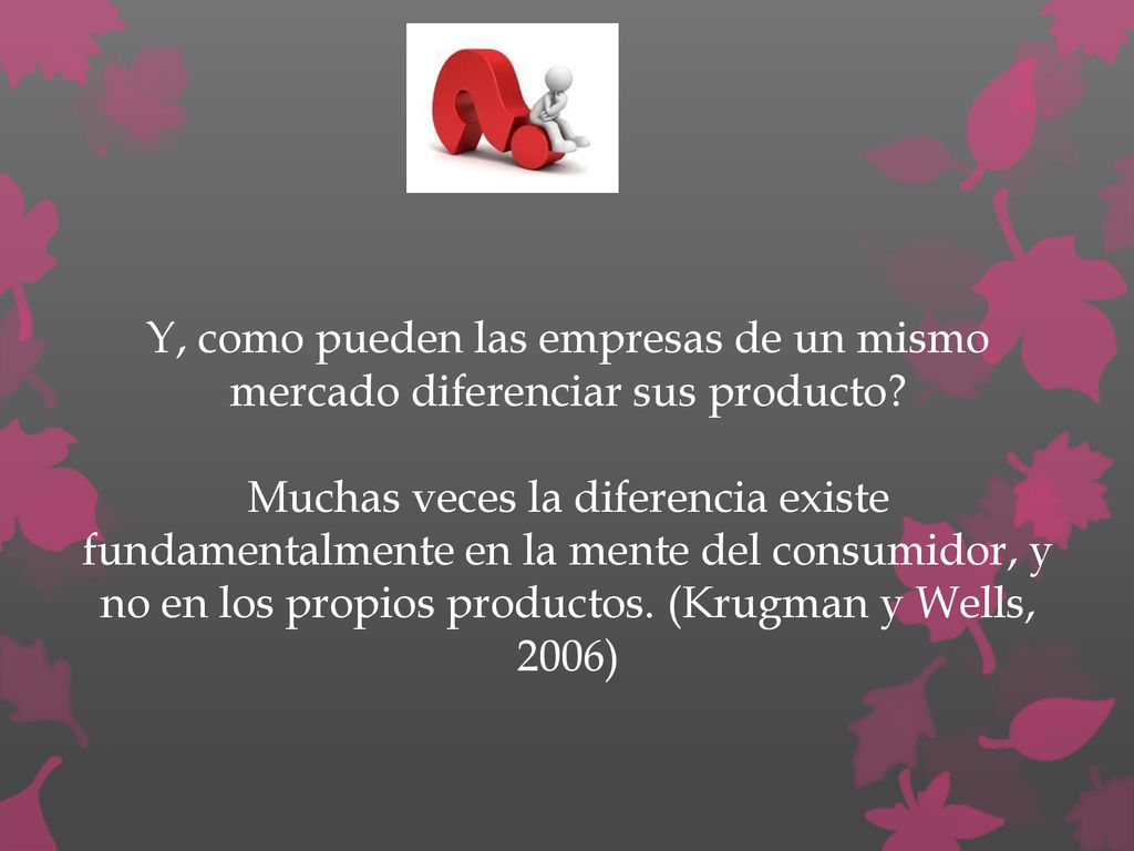 Y, como pueden las empresas de un mismo mercado diferenciar sus producto.