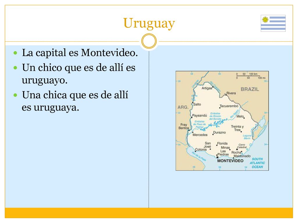 Uruguay La capital es Montevideo. Un chico que es de allí es uruguayo.
