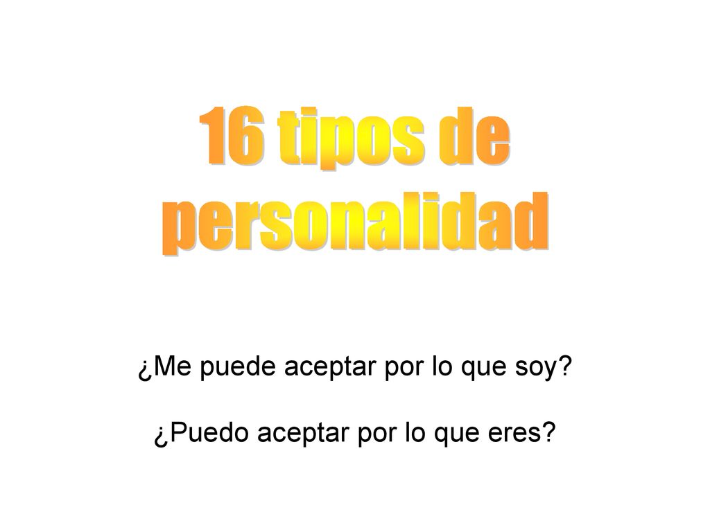 16 tipos de personalidad ¿Me puede aceptar por lo que soy