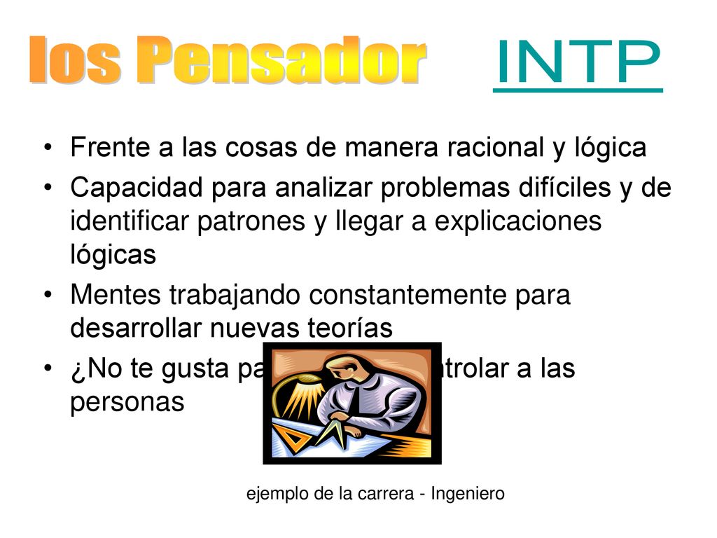 los Pensador INTP Frente a las cosas de manera racional y lógica