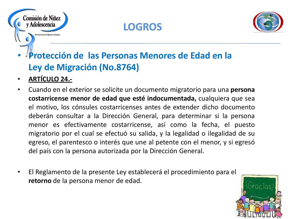 LOGROS Protección de las Personas Menores de Edad en la Ley de Migración (No.8764) ARTÍCULO 24.-