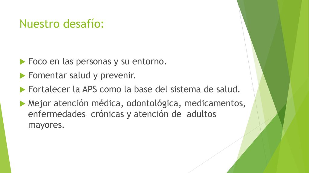 Nuestro desafío: Foco en las personas y su entorno.
