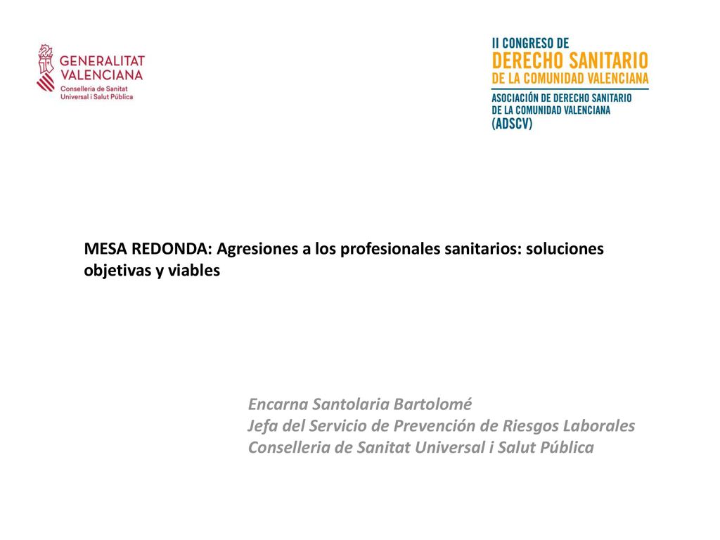 MESA REDONDA: Agresiones a los profesionales sanitarios: soluciones objetivas y viables