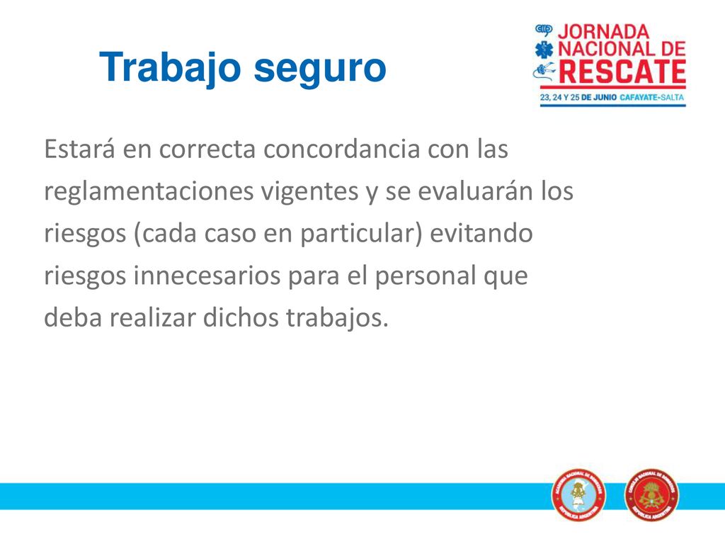 Trabajo seguro Estará en correcta concordancia con las