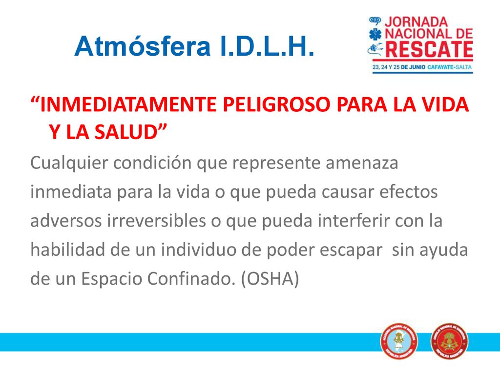 Atmósfera I.D.L.H. INMEDIATAMENTE PELIGROSO PARA LA VIDA Y LA SALUD