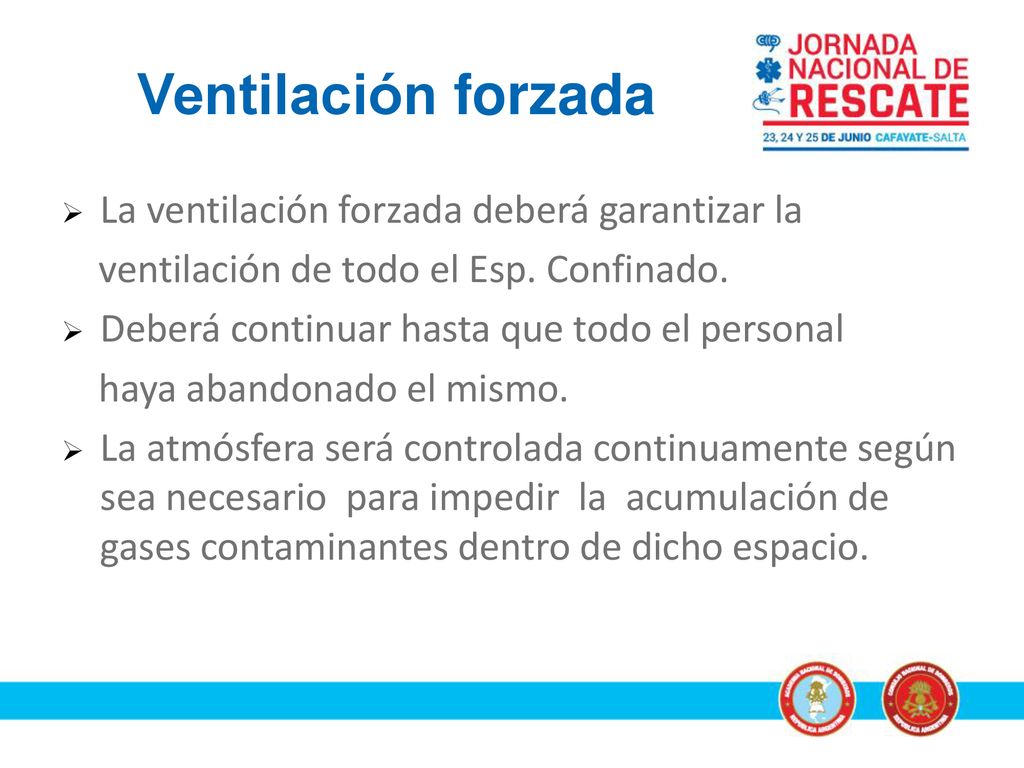 Ventilación forzada La ventilación forzada deberá garantizar la