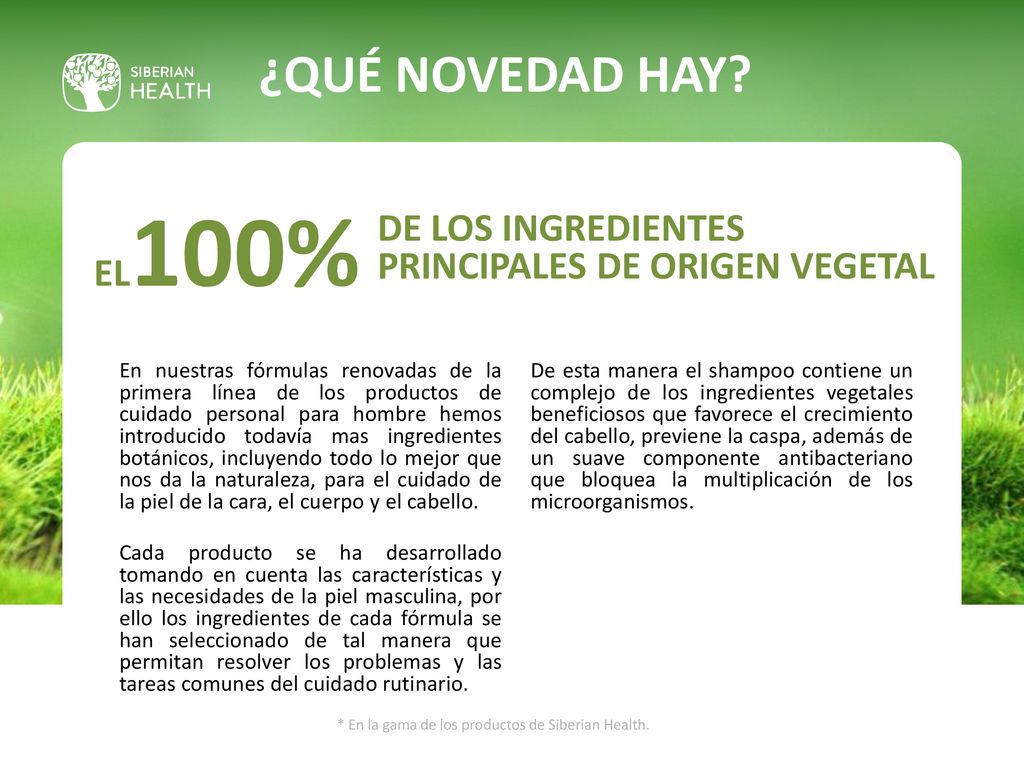 ¿QUÉ NOVEDAD HAY EL100% DE LOS INGREDIENTES PRINCIPALES DE ORIGEN VEGETAL.