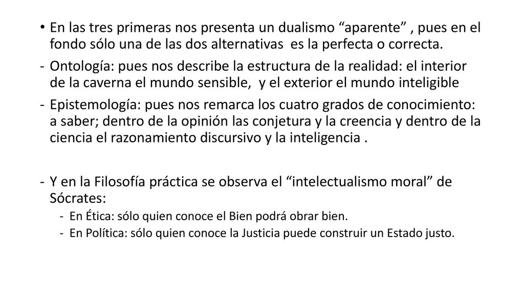 En las tres primeras nos presenta un dualismo aparente , pues en el fondo sólo una de las dos alternativas es la perfecta o correcta.