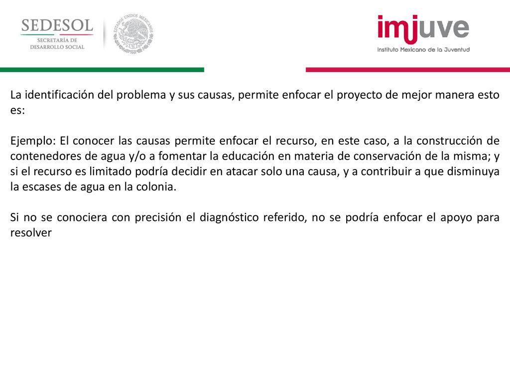 La identificación del problema y sus causas, permite enfocar el proyecto de mejor manera esto es: