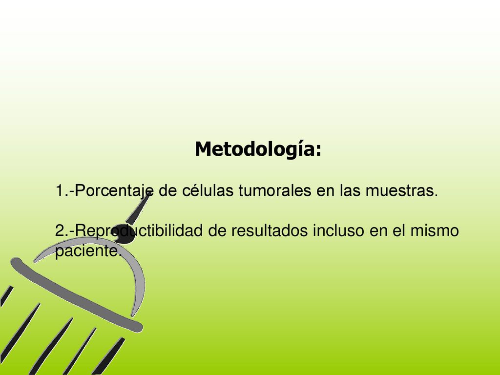 Metodología: 1.-Porcentaje de células tumorales en las muestras.