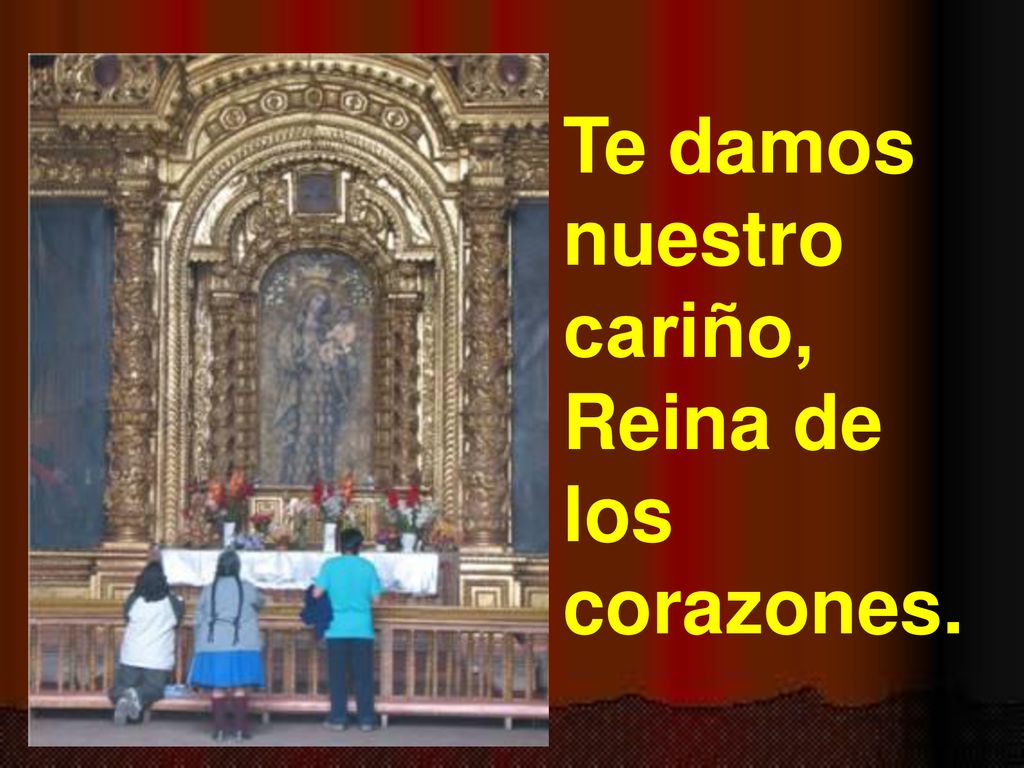 Te damos nuestro cariño, Reina de los corazones.