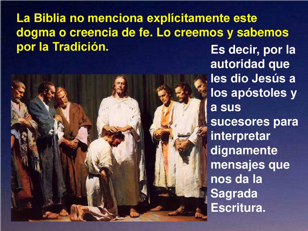 La Biblia no menciona explícitamente este dogma o creencia de fe