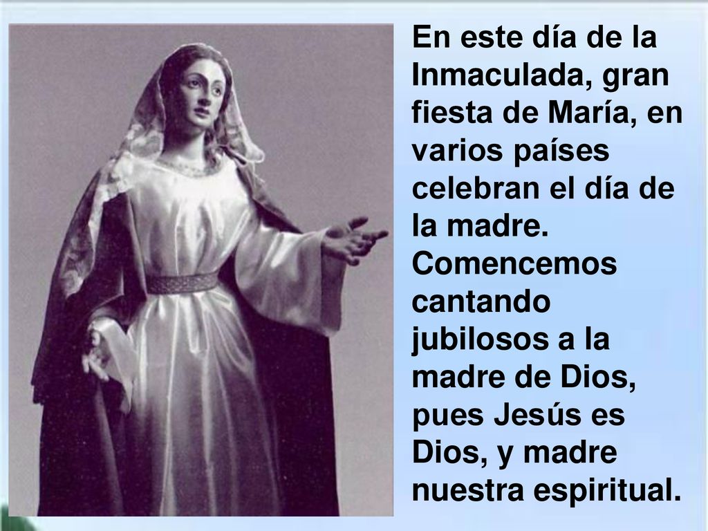 En este día de la Inmaculada, gran fiesta de María, en varios países celebran el día de la madre.