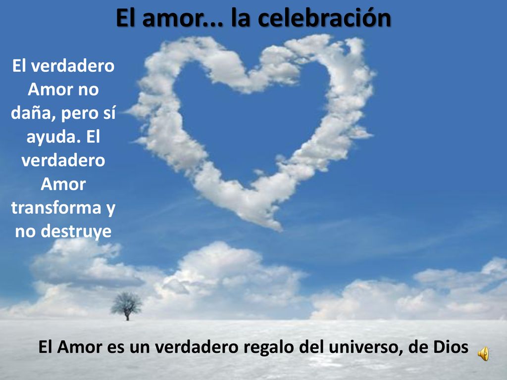 El Amor es un verdadero regalo del universo, de Dios