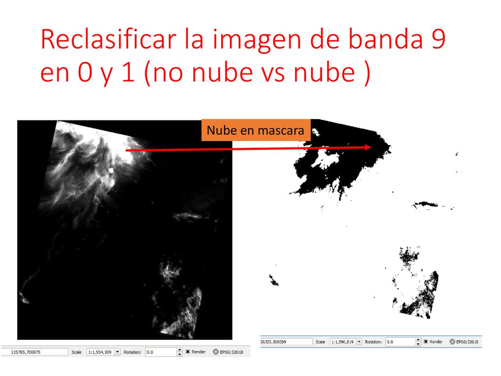 Reclasificar la imagen de banda 9 en 0 y 1 (no nube vs nube )