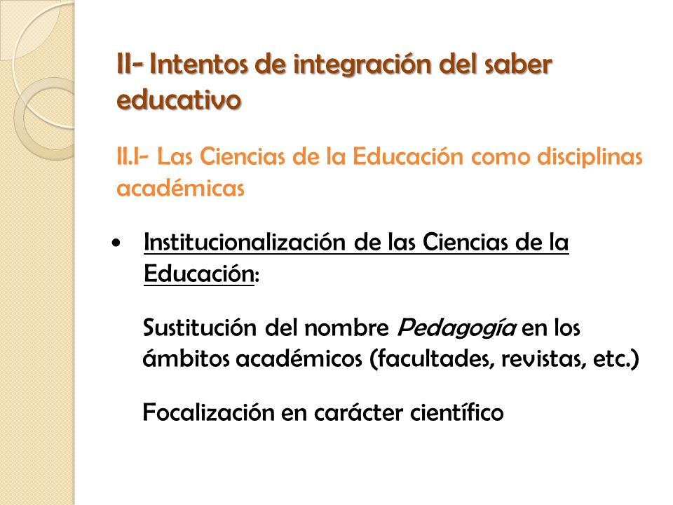 II- Intentos de integración del saber educativo