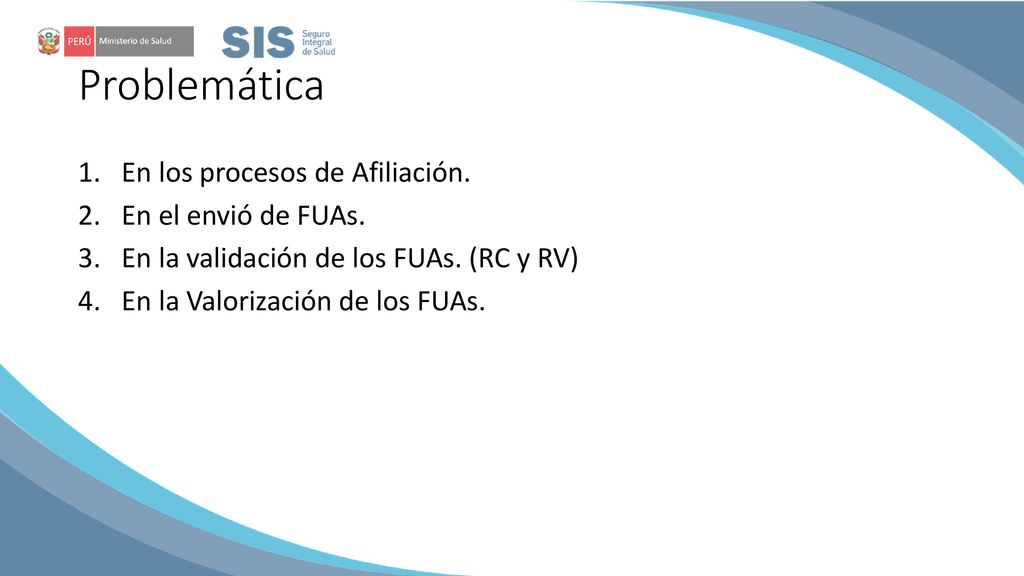 Problemática En los procesos de Afiliación. En el envió de FUAs.