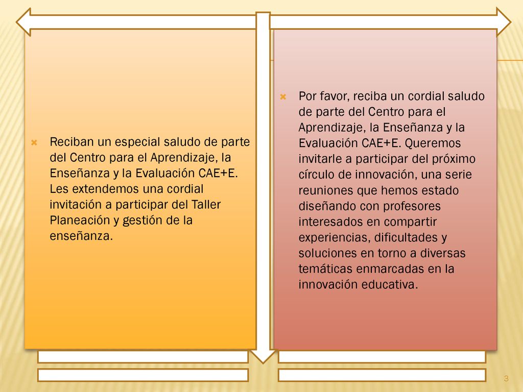 Reciban un especial saludo de parte del Centro para el Aprendizaje, la Enseñanza y la Evaluación CAE+E. Les extendemos una cordial invitación a participar del Taller Planeación y gestión de la enseñanza.