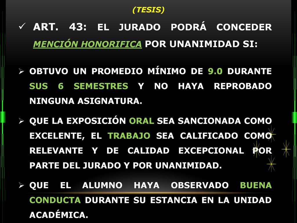 (TESIS) ART. 43: EL JURADO PODRÁ CONCEDER MENCIÓN HONORIFICA POR UNANIMIDAD SI: