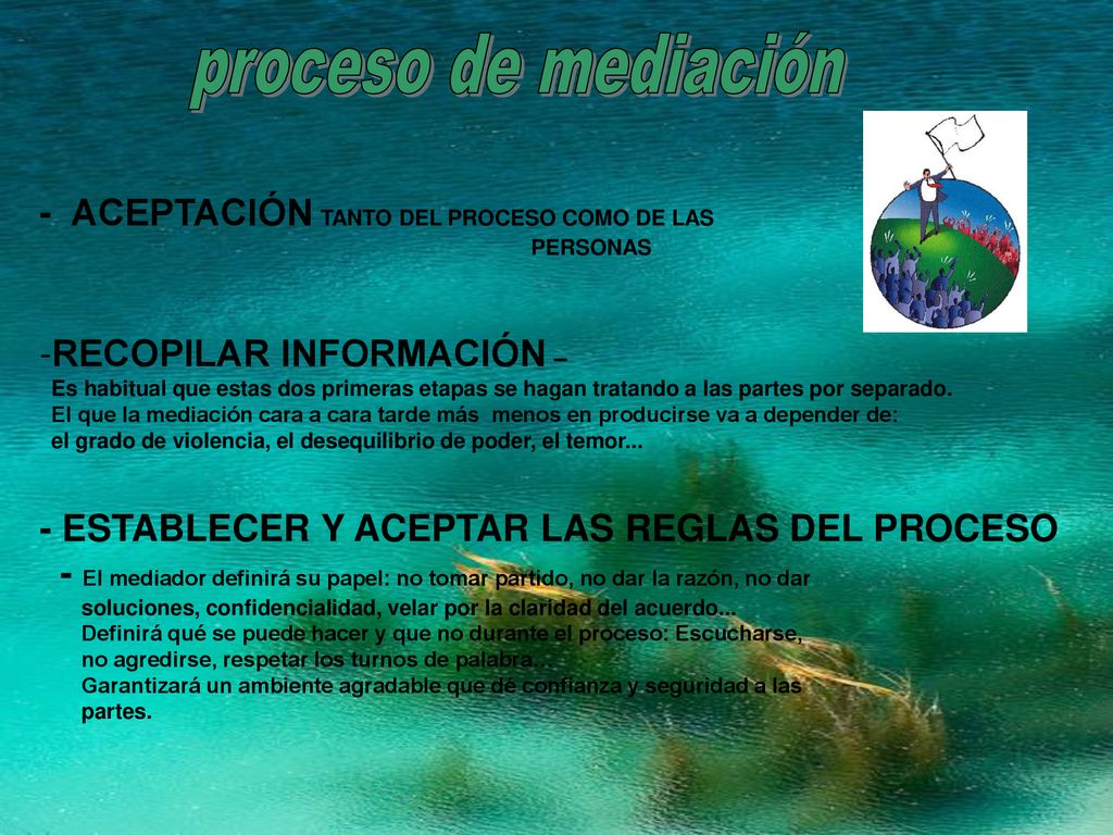 proceso de mediación - ACEPTACIÓN TANTO DEL PROCESO COMO DE LAS