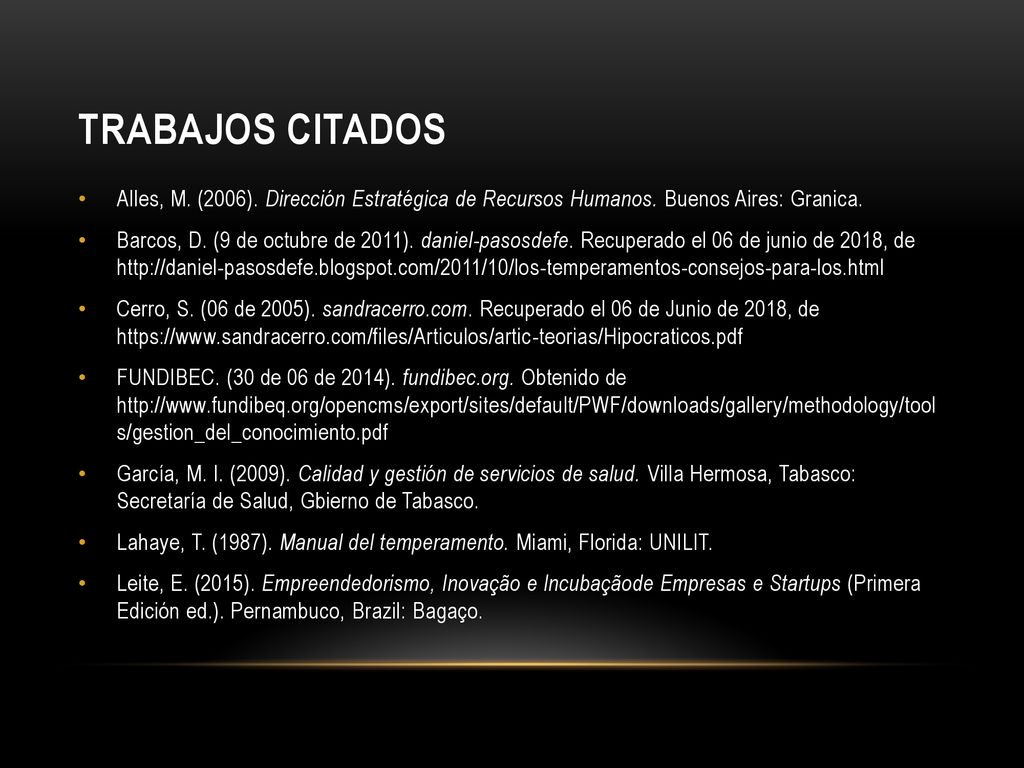 Trabajos citados Alles, M. (2006). Dirección Estratégica de Recursos Humanos. Buenos Aires: Granica.