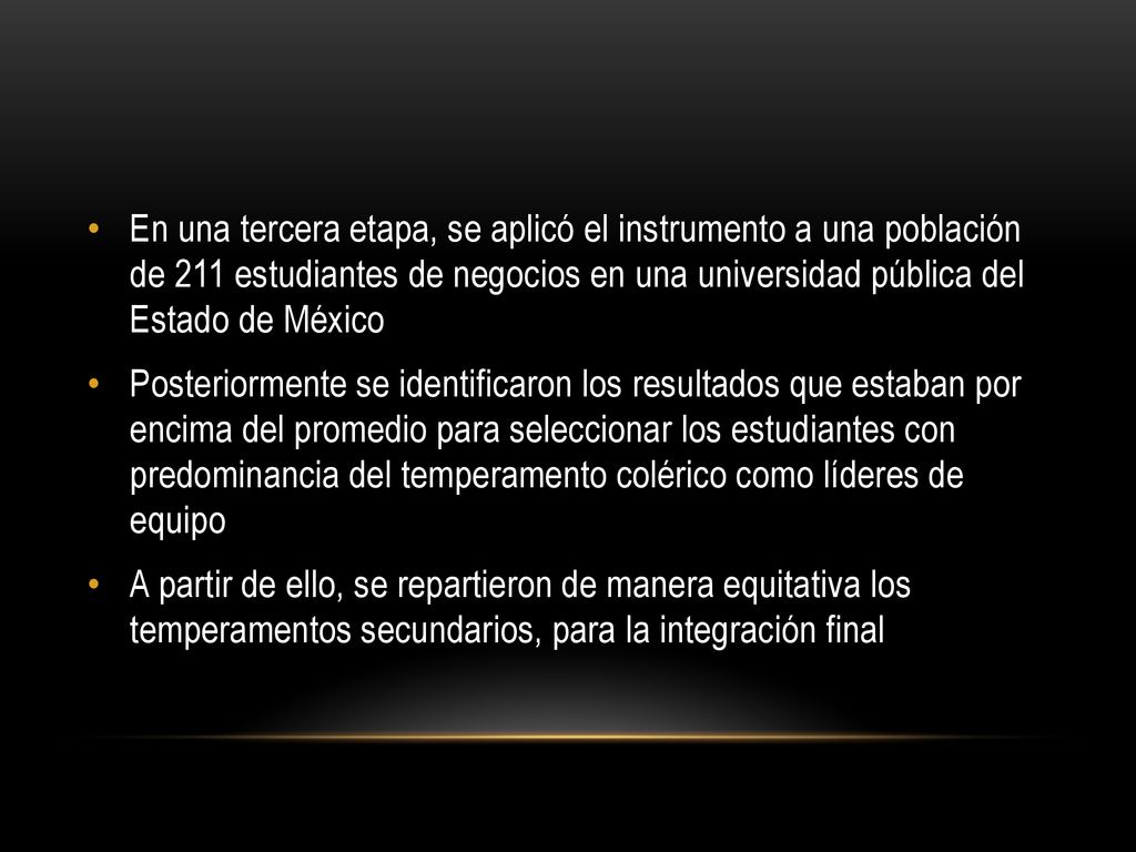 En una tercera etapa, se aplicó el instrumento a una población de 211 estudiantes de negocios en una universidad pública del Estado de México