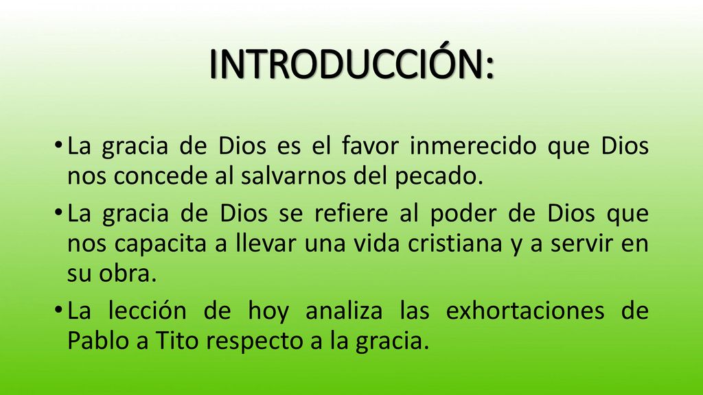 INTRODUCCIÓN: La gracia de Dios es el favor inmerecido que Dios nos concede al salvarnos del pecado.